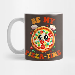 Be My Pizzatine Not My Valentine Mug